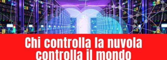 Chi controlla la nuvola su internet controlla il mondo