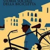 Sport e dintorni – Storia sociale della bicicletta, tra modernità e antimodernità