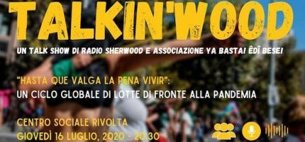 Talkin’wood – “Hasta que valga la pena vivir”. Un ciclo globale di lotte di fronte alla pandemia.