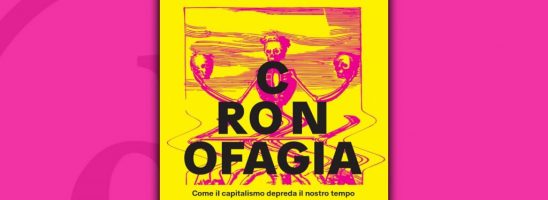 Cronofagia – Come il capitalismo depreda il nostro tempo