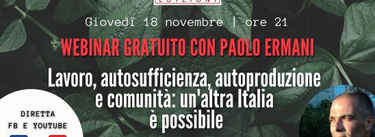 Lavoro, autosufficienza, autoproduzione e comunità: un’altra Italia è possibile. Webinar gratuito stasera