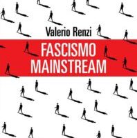 Dacci oggi il nostro fascismo quotidiano