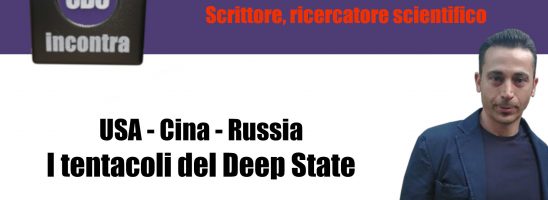 CDC Incontra – Marco Pizzuti – USA Cina Russia: I tentacoli del Deep State