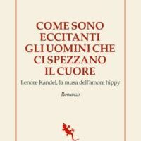 Come sono eccitanti gli uomini che ci spezzano il cuore di Dianella Bardelli