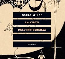 Wilde, la virtù dell’irriverenza