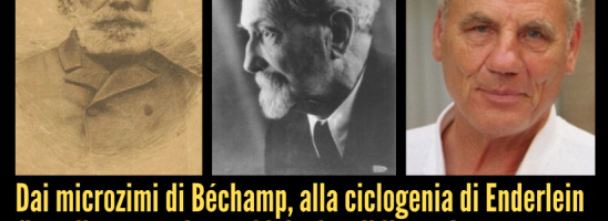 Dai microzimi di Béchamp, alla ciclogenia di Enderlein alla quarta Legge biologica di Hamer! Le conoscenze che fanno tremare l’establishment