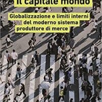 Globale è bello? Su “Capitale Mondo” di Robert Kurz