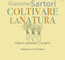 Coltivare la natura, di Giacomo Sartori