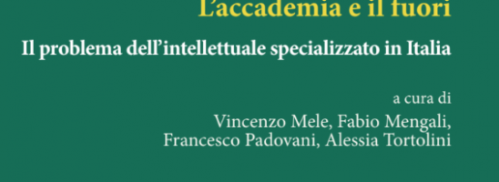 L’intellettuale specializzato: ruolo politico e riconoscimento sociale, dentro e fuori l’Accademia