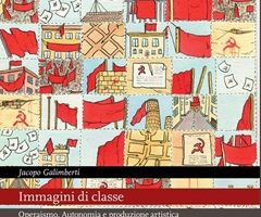 Immagini di classe. Produzione artistica, operaismo, autonomia e femminismo