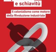 Alle radici della Rivoluzione industriale: la schiavitù