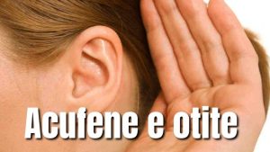 Acufene e otite