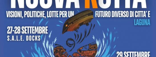 Nuova rotta: a Venezia tre giorni di visioni, politiche, lotte per un futuro diverso di città e Laguna