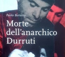 Morte dell’anarchico Durruti, di Paolo Bertetto