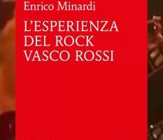 L’esperienza del rock Vasco Rossi di Enrico Minardi