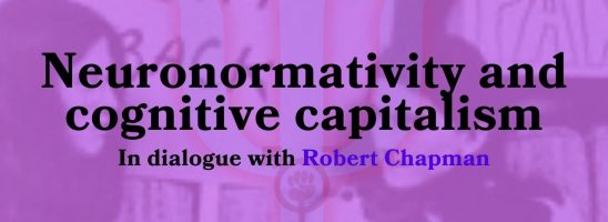 Neuronormativity and cognitive capitalism: in dialogue with Robert Chapman