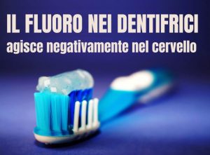 Attenzione al Fluoro nei dentifrici, agisce negativamente nel cervello dei bambini