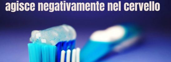 Attenzione al Fluoro nei dentifrici, agisce negativamente nel cervello dei bambini