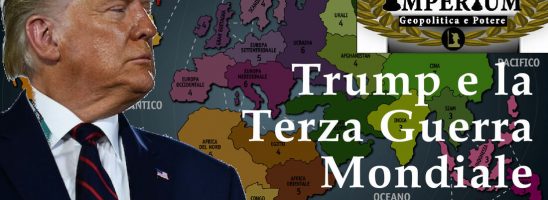 Trump e la Terza Guerra Mondiale a pezzi – Imperium