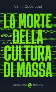 La cultura di massa al capolinea